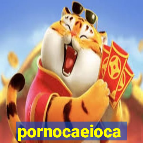 pornocaeioca