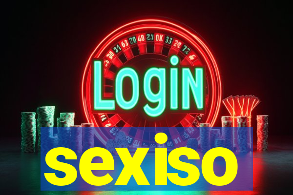 sexiso