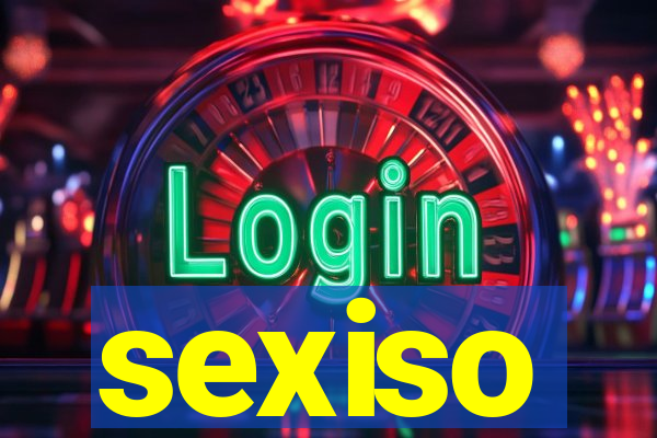 sexiso