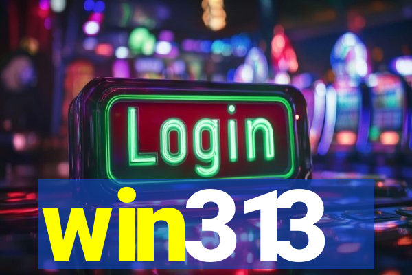 win313